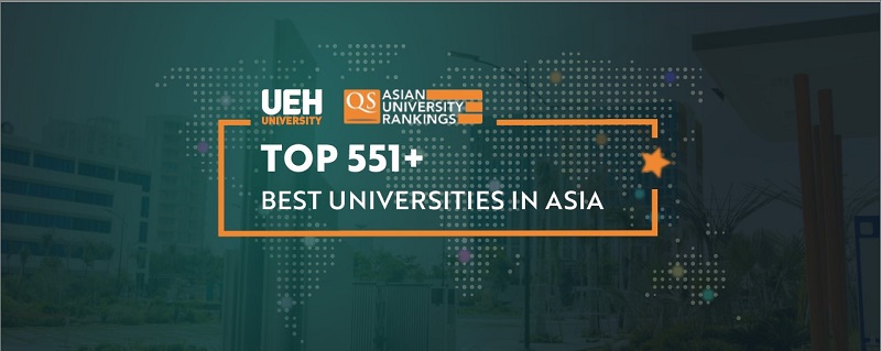 UEH tăng hạng, vào Top 551+ trong Bảng xếp hạng các Trường Đại học tốt nhất Châu Á 2022